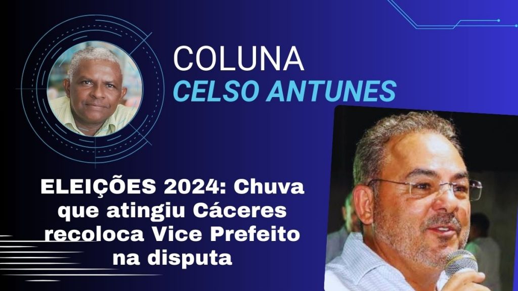 ELEIÇÕES 2024: Chuva que atingiu Cáceres recoloca Vice-Prefeito na disputa